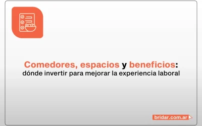 Comedores, espacios y beneficios: dónde invertir para mejorar la experiencia laboral