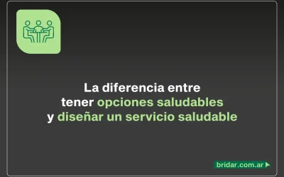 La diferencia entre tener opciones saludables y diseñar un servicio saludable