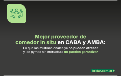 Mejor proveedor de comedor in situ en CABA y AMBA: lo que las multinacionales ya no pueden ofrecer y las pymes sin estructura no pueden garantizar
